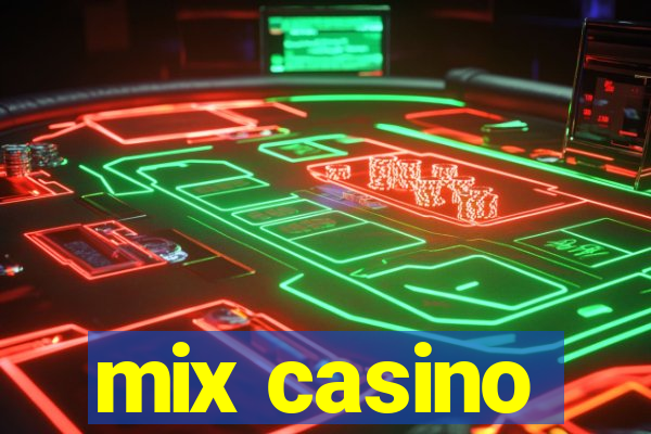 mix casino